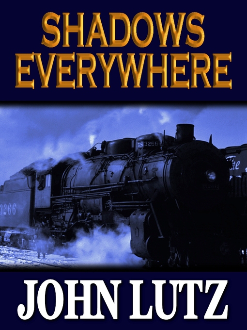 Title details for Shadows Everywhere by John Lutz - Available